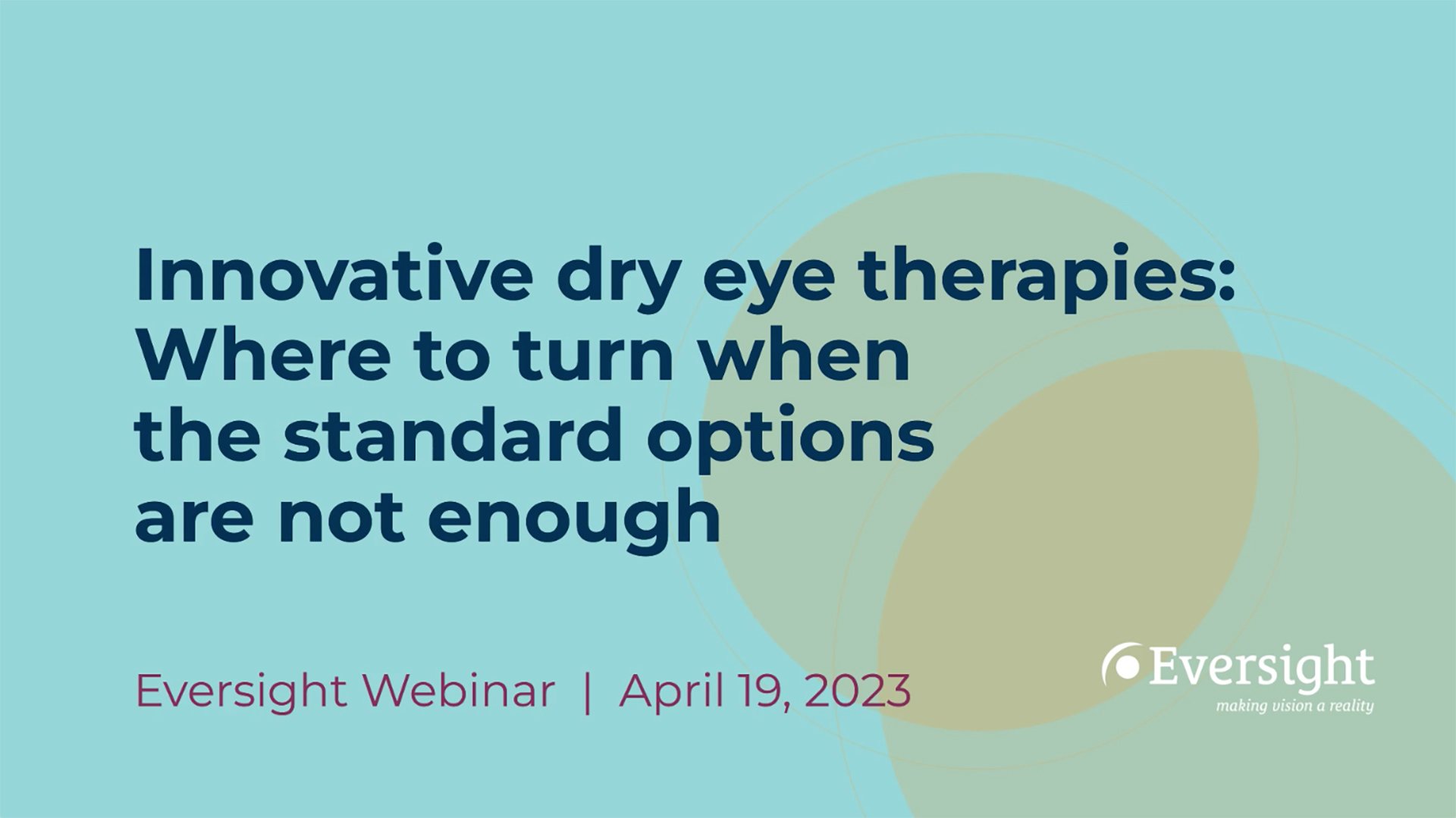 Innovative dry eye therapies | Eversight webinar recap